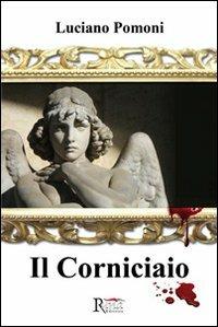 Il corniciaio - Luciano Pomoni - copertina
