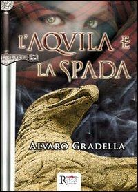L' Aquila e la spada - Alvaro Gradella - copertina