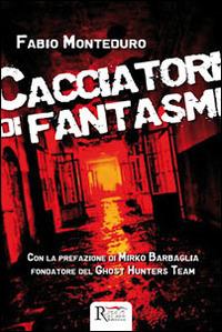 Cacciatori di fantasmi - Fabio Monteduro - copertina