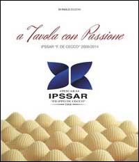 A tavola con passione. Ipsar «F. De Cecco» 2009/2014 - Alfredina Trivelli - copertina