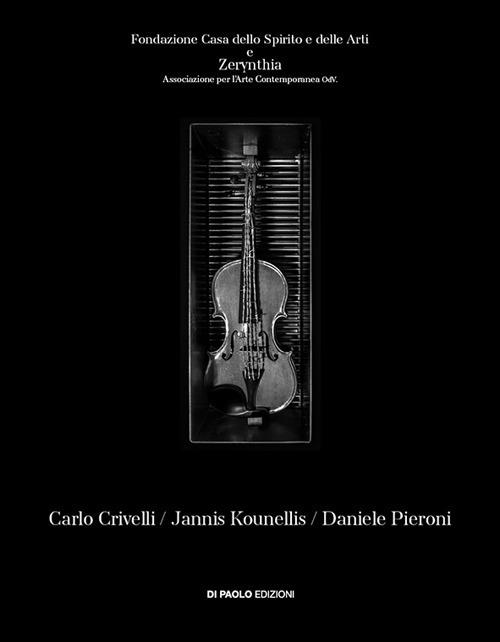 Carlo Crivelli, Jannis Kounellis, Daniele Pieroni. Ediz. multilingue - copertina