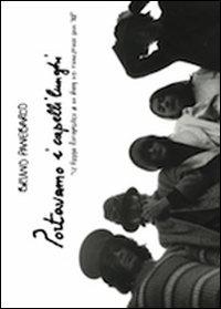 Portavamo i capelli lunghi. Il viaggio fotografico di un hippy nei tumultuosi anni '80 - Bruno Panebarco - copertina