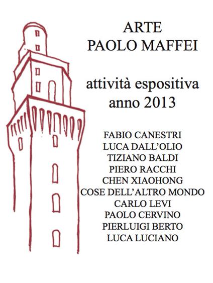 Arte Paolo Maffei. Attività espositiva anno 2013 - Manlio Gaddi - copertina