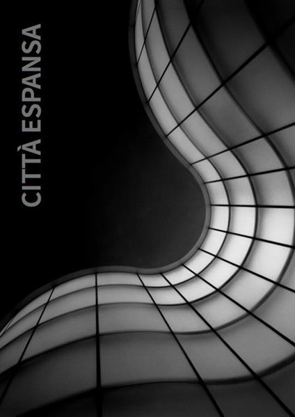 Città espansa - Luca Albonico,Silvia Bertolotti - copertina