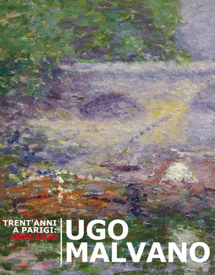 Ugo Malvano. Trent'anni a Parigi: 1900-1930 - copertina