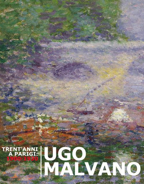 Ugo Malvano. Trent'anni a Parigi: 1900-1930 - copertina