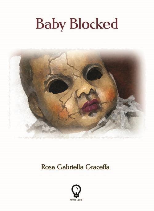 Baby blocked - Rosa Gabriella Graceffa - copertina