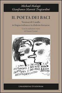 Il poeta dei baci. Tradimento dialettale di Catullo - Michael Malagò - copertina