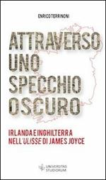 Attraverso uno specchio oscuro. Irlanda e Inghilterra nell'Ulisse di James Joyce