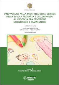 Innovazione nella didattica delle scienze nella scuola primaria e dell'infanzia. Al crocevia fra discipline scientifiche e umanistiche - copertina