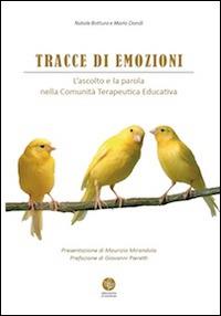 Tracce di emozioni. L'ascolto e la parola nella comunità terapeutica educativa - Natale Bottura,Mario Dondi - copertina