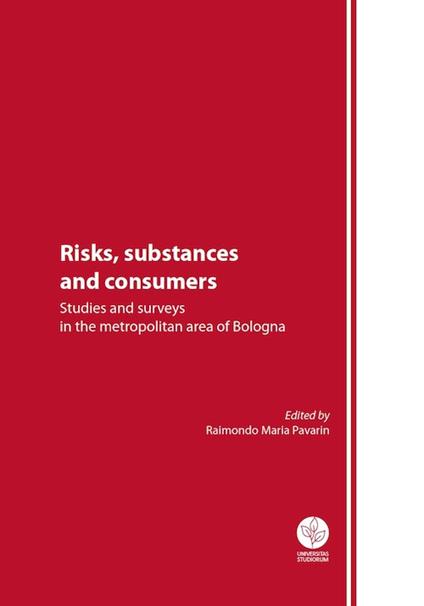 Risks, substances and consumers. Studies and surveys in the metropolitan area of Bologna - copertina