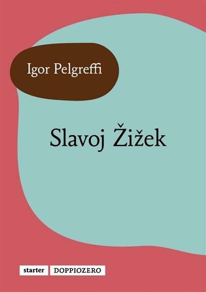 Slavoj Zizek - Igor Pelgreffi - ebook