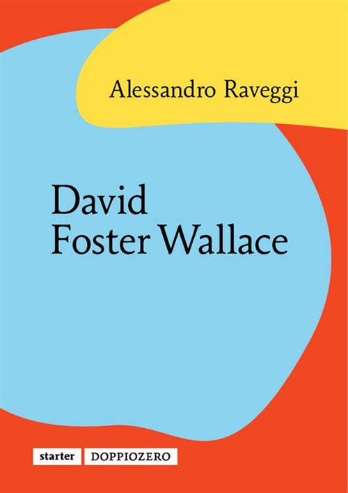 David Foster Wallace - Alessandro Raveggi - ebook