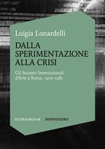 Dalla sperimentazione alla crisi. Gli Incontri internazionali d'arte a Roma, 1970-1981