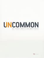 Uncommon. Idee, visioni e progetti di una comunità creativa. Ediz. italiana e inglese