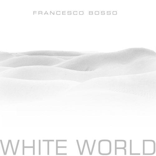 White world. Ediz. italiana e inglese - Francesco Bosso - copertina