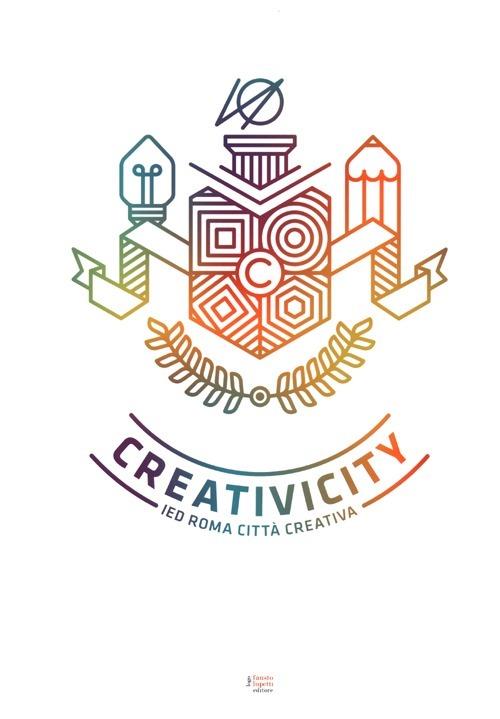 Creativicity. IED Roma città creativa. Ediz. italiana e inglese - copertina