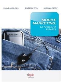 Mobile marketing: la pubblicità in tasca - Federico Lazzarovich,Paolo Mardegan,Giuseppe Riva - ebook