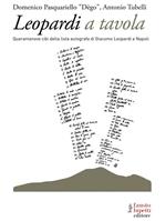 Leopardi a tavola. Quarantanove cibi della lista autografa di Giacomo Leopardi a Napoli