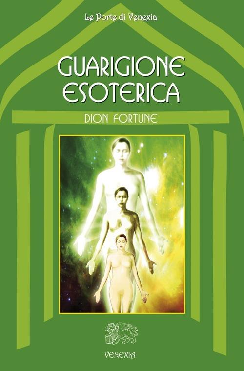 Guarigione esoterica - Dion Fortune - copertina