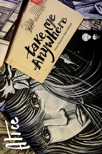 Take me anywhere. Ediz. italliana - Alice Pasquini - copertina