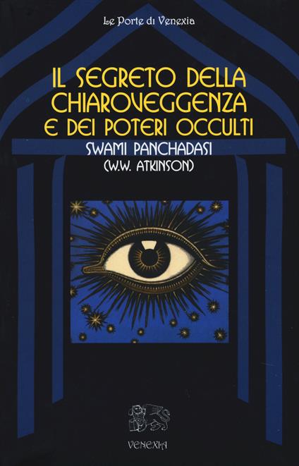 Il segreto della chiaroveggenza e dei poteri occulti - William Walker Atkinson - copertina