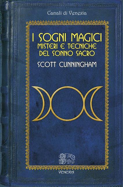 Sogni magici. Misteri e tecniche del sonno sacro - Scott Cunningham - copertina