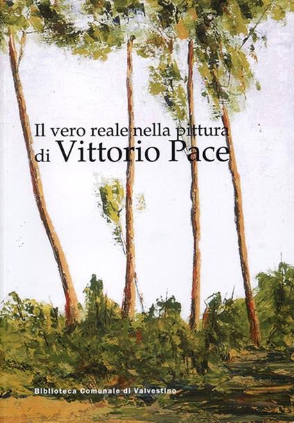 Il vero reale nella pittura di Vittorio Pace - copertina