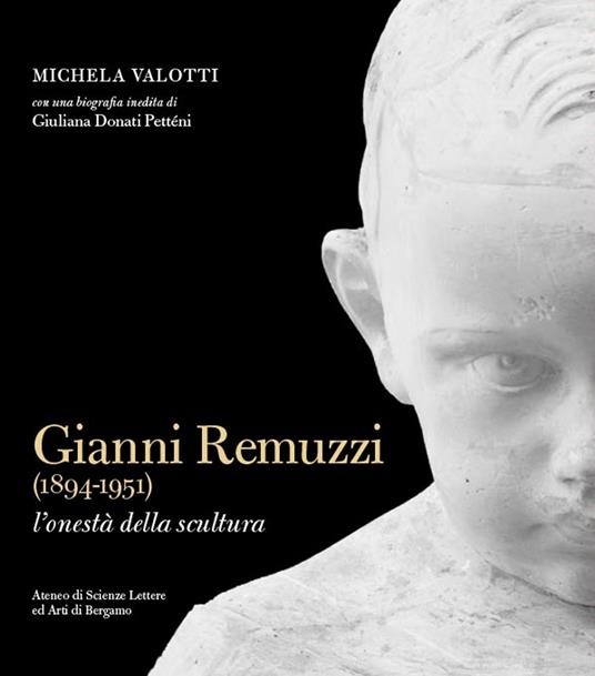 Gianni Remuzzi (1894-1951). L'onestà della scultura. Ediz. illustrata - Michela Valotti - copertina