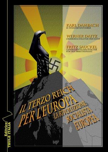 Il Terzo Reich per l'Europa. La rivoluzione socialista europea - Karl Dambach,Werner Daitz,Fritz Sauckel - copertina