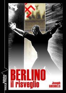 Berlino. Il risveglio - Joseph Goebbels - copertina
