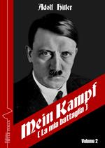 Mein Kampf-La mia battaglia. Ediz. italiana. Vol. 2