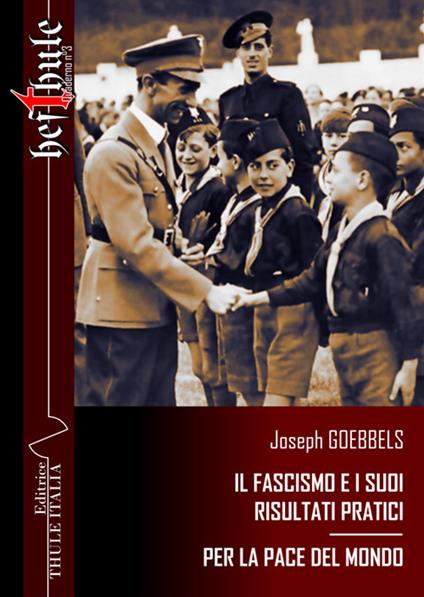 Il fascismo e i suoi risultati pratici. Per la pace del mondo. Ediz. integrale - Joseph Goebbels - copertina
