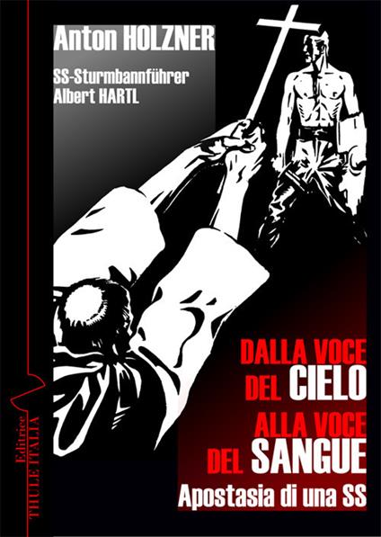 Dalla voce del cielo alla voce del sangue. Apostasia di una SS - Anton Holzner - copertina