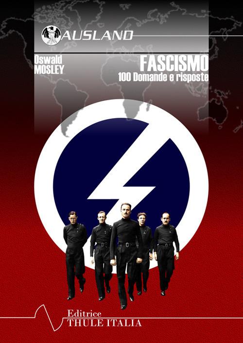 Fascismo. 100 domande e risposte - Oswald Mosley - copertina