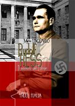 Rudolf Hess. Il sostituto del Führer