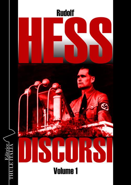 Discorsi. Ediz. integrale. Vol. 1 - Rudolf Hess - copertina