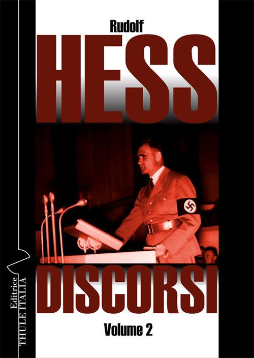 Discorsi. Ediz. integrale. Vol. 2 - Rudolf Hess - copertina