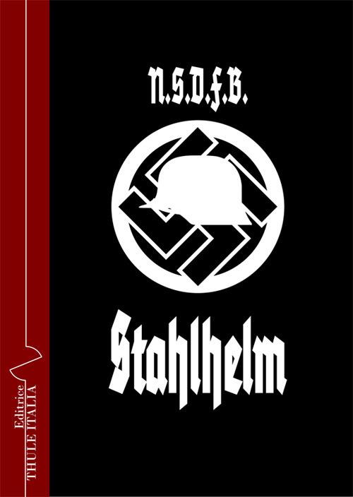 NSDFB (Stahlhelm). Storia, essenza e missione della Lega dei soldati del fronte - copertina