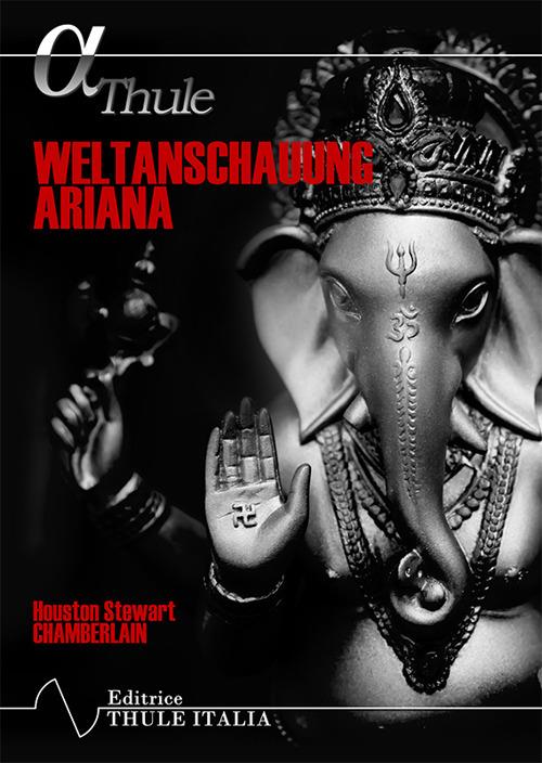 Weltanschauung ariana. Ediz. integrale - Houston Stewart Chamberlain - copertina