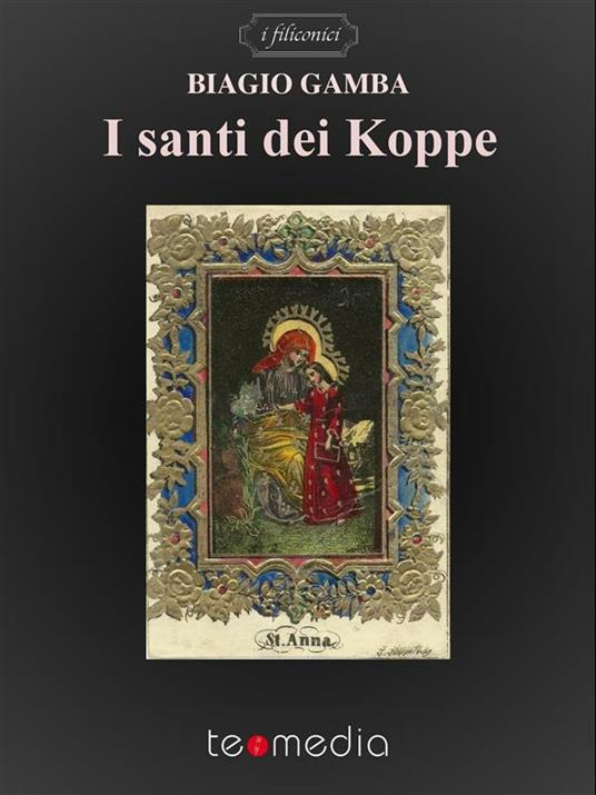 I santi dei Koppe. Ediz. illustrata - Biagio Gamba - ebook
