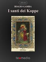 I santi dei Koppe. Ediz. illustrata