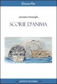 Scorie d'anima - Antonino Mazzaglia - copertina
