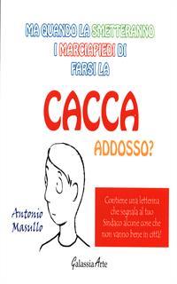 Ma quando la smetteranno i marciapiedi di farsi la cacca addosso?