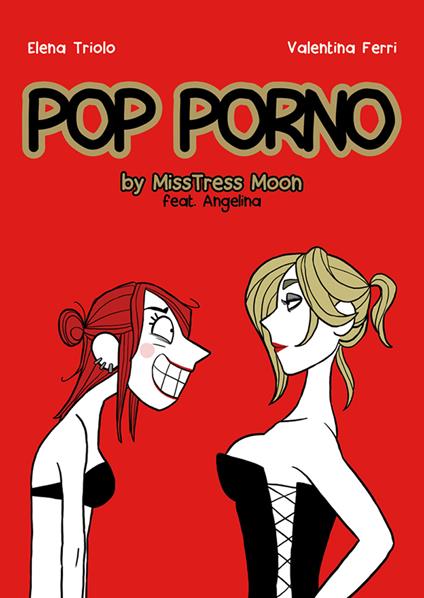 Pop porno. MissMoon & Angelina - Elena Triolo,Valentina Ferri - copertina