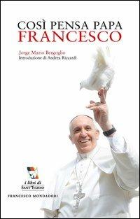 Così pensa papa Francesco - Francesco (Jorge Mario Bergoglio) - copertina