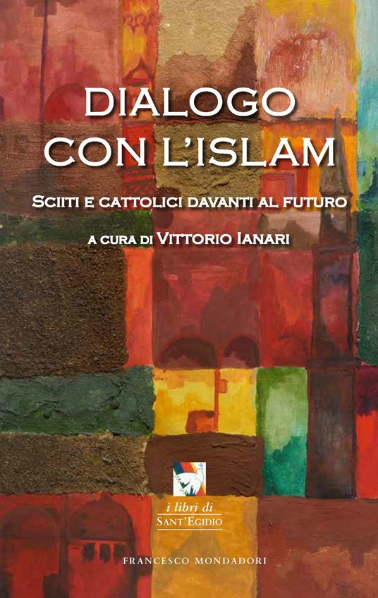 Dialogo con l'Islam. Sciiti e cattolici davanti al futuro - copertina