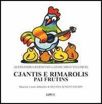 Cjantis e rimarolis pai frutins. Con CD Audio - Alessandra Kersevan,Giancarlo Velliscig - copertina
