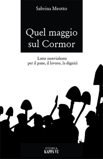 Quel maggio sul Cormôr. Lotte non violente per il pane, il lavoro, la dignità - Sabrina Meotto - copertina